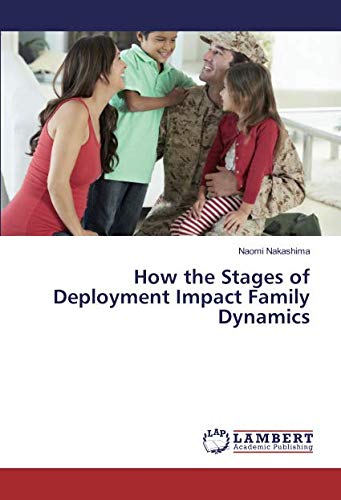 How the Stages of Deployment Impact Family Dynamics