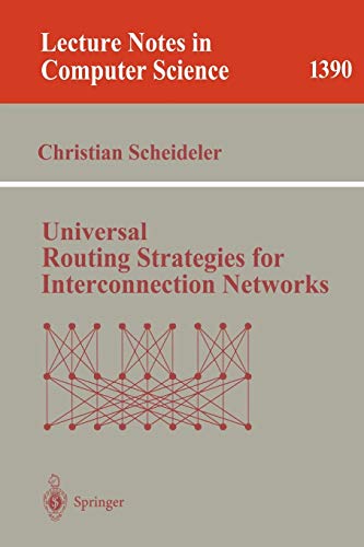 Universal Routing Strategies for Interconnection Networks (Lecture Notes in Computer Science, 1390, Band 1390)