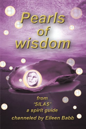 Pearls Of Wisdom: from 'Silas', a spirit guide