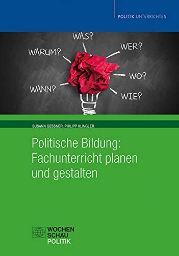 Politik unterrichten   Politische Bildung Fachunterricht planen und gestalten - Susann Gessner Philipp Klingler Gebunden