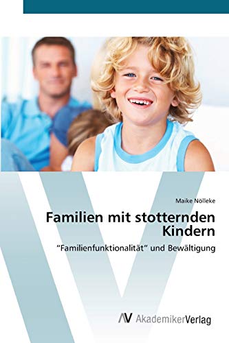 Familien mit stotternden Kindern: “Familienfunktionalität” und Bewältigung
