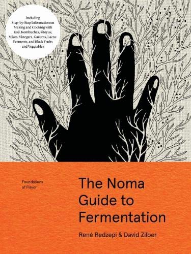 René Redzepi Foundations Of Flavor, The Noma Guide To Fermentation, Including Step-By-Step Information On Making And Cooking With, Koji, Kombuchas, Shoyus,