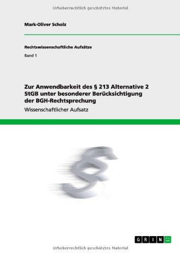 Zur Anwendbarkeit des § 213 Alternative 2 StGB unter besonderer Berücksichtigung der BGH-Rechtsprechung