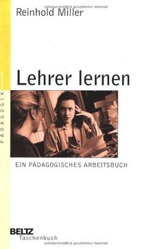 Lehrer lernen: Ein pädagogisches Arbeitsbuch (Beltz Taschenbuch / Pädagogik)