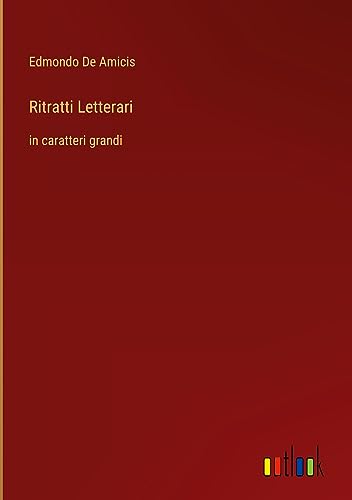 Ritratti Letterari: in caratteri grandi