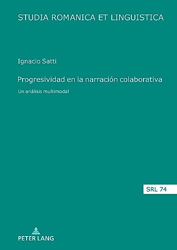 Progresividad en la narración colaborativa: Un análisis multimodal (Studia Romanica et Linguistica)