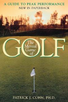 The Mental Game of Golf: A Guide to Peak Performance