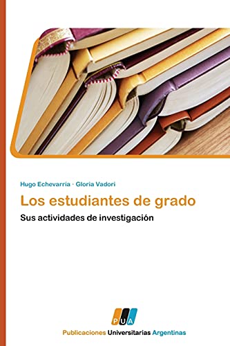 Los estudiantes de grado: Sus actividades de investigación