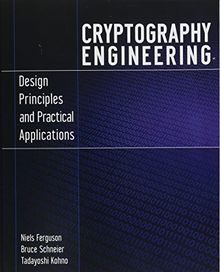 Cryptography Engineering: Design Principles and Practical Applications