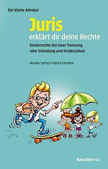 Juris erklärt dir deine Rechte: Kinderrechte bei einer Trennung oder Scheidung und Kindesschutz