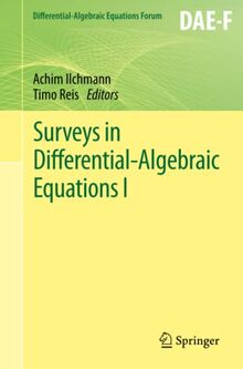 Surveys in Differential-Algebraic Equations I (Differential-Algebraic Equations Forum)