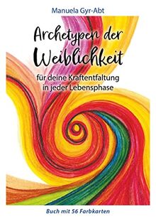 Archetypen der Weiblichkeit: für deine Kraftentfaltung in jeder Lebensphase