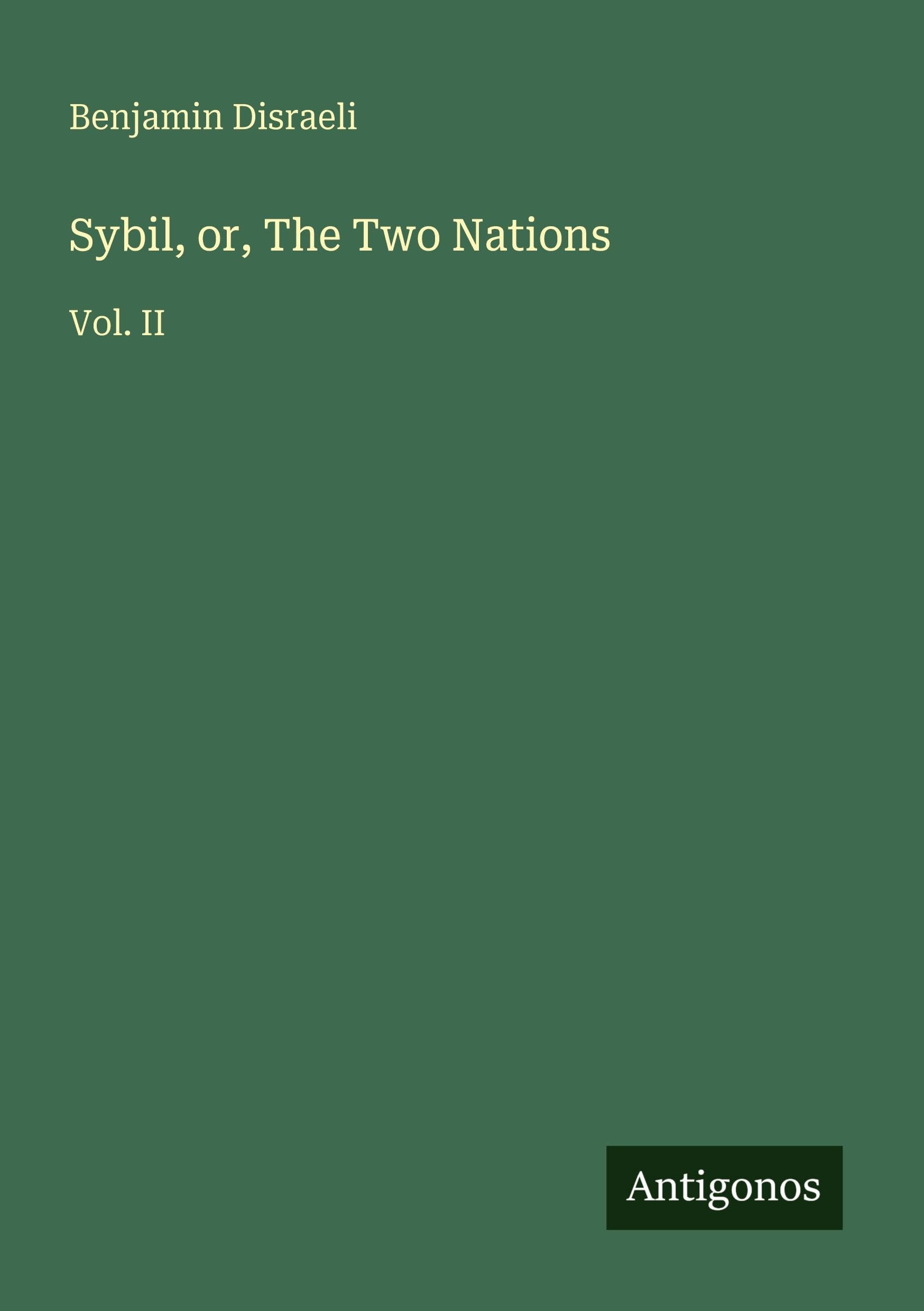 Sybil, or, The Two Nations: Vol. II
