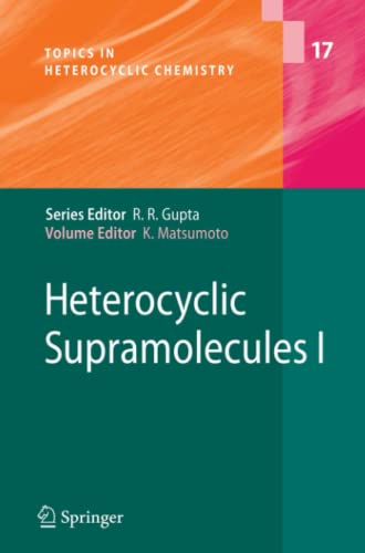 Heterocyclic Supramolecules I (Topics in Heterocyclic Chemistry, Band 17)