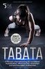 Tabata: 4-Minuten-Intervalltraining für schnelleren Muskelaufbau, effektives Fett verbrennen und beschleunigten Stoffwechsel