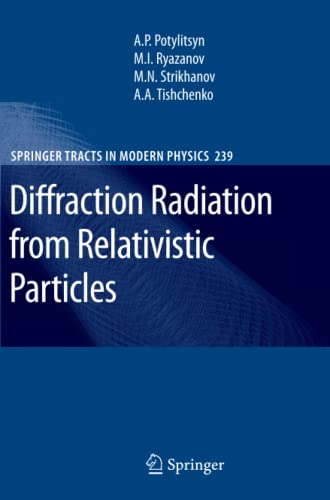 Diffraction Radiation from Relativistic Particles (Springer Tracts in Modern Physics, Band 239)