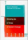Growing up in Times of Social Change (International Studies on Childhood and Adolescence, Band 7)