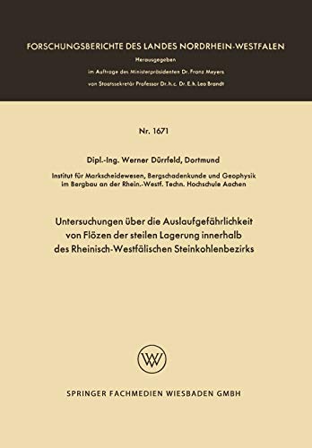 Untersuchungen über die Auslaufgefährlichkeit von Flözen der steilen Lagerung innerhalb des Rheinisch-Westfälischen Steinkohlenbezirks ... Landes Nordrhein-Westfalen, 1671, Band 1671)