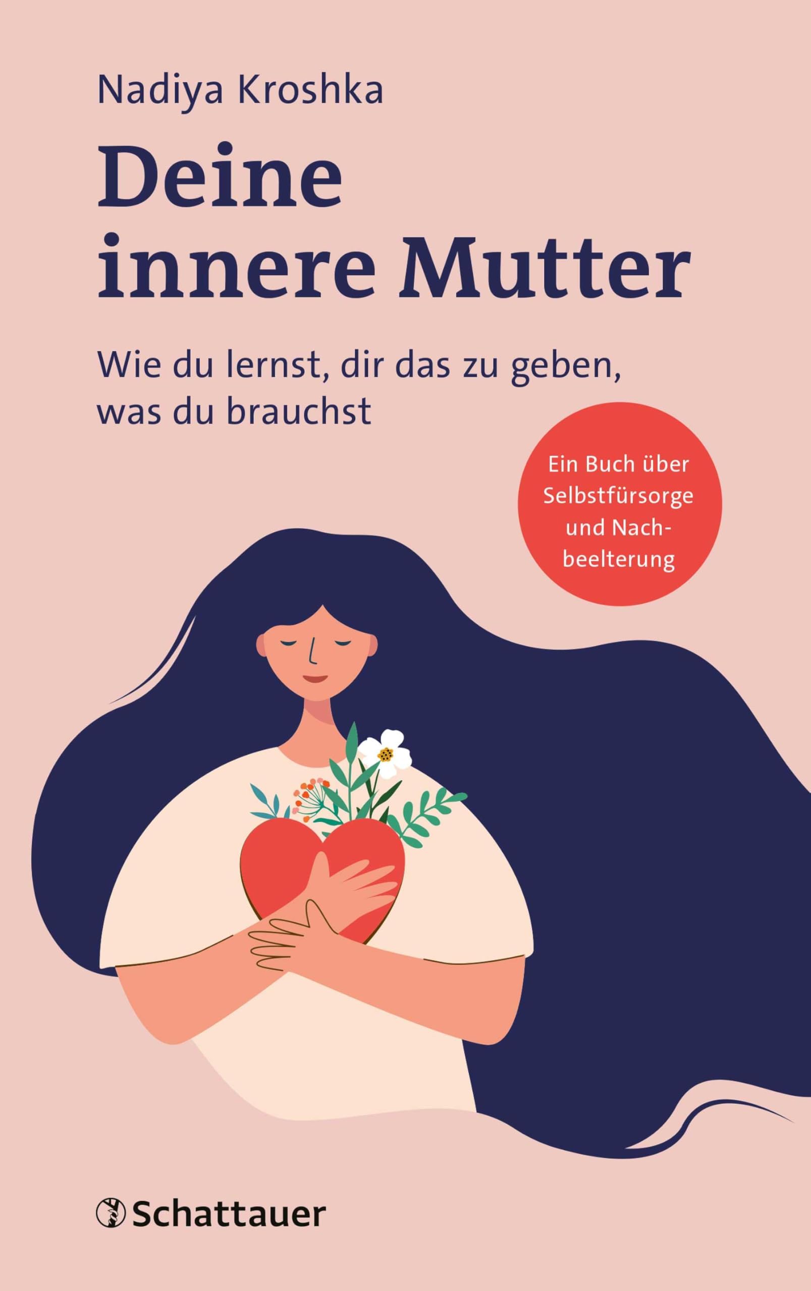 Deine innere Mutter: Wie du lernst, dir das zu geben, was du brauchst (Wissen & Leben)