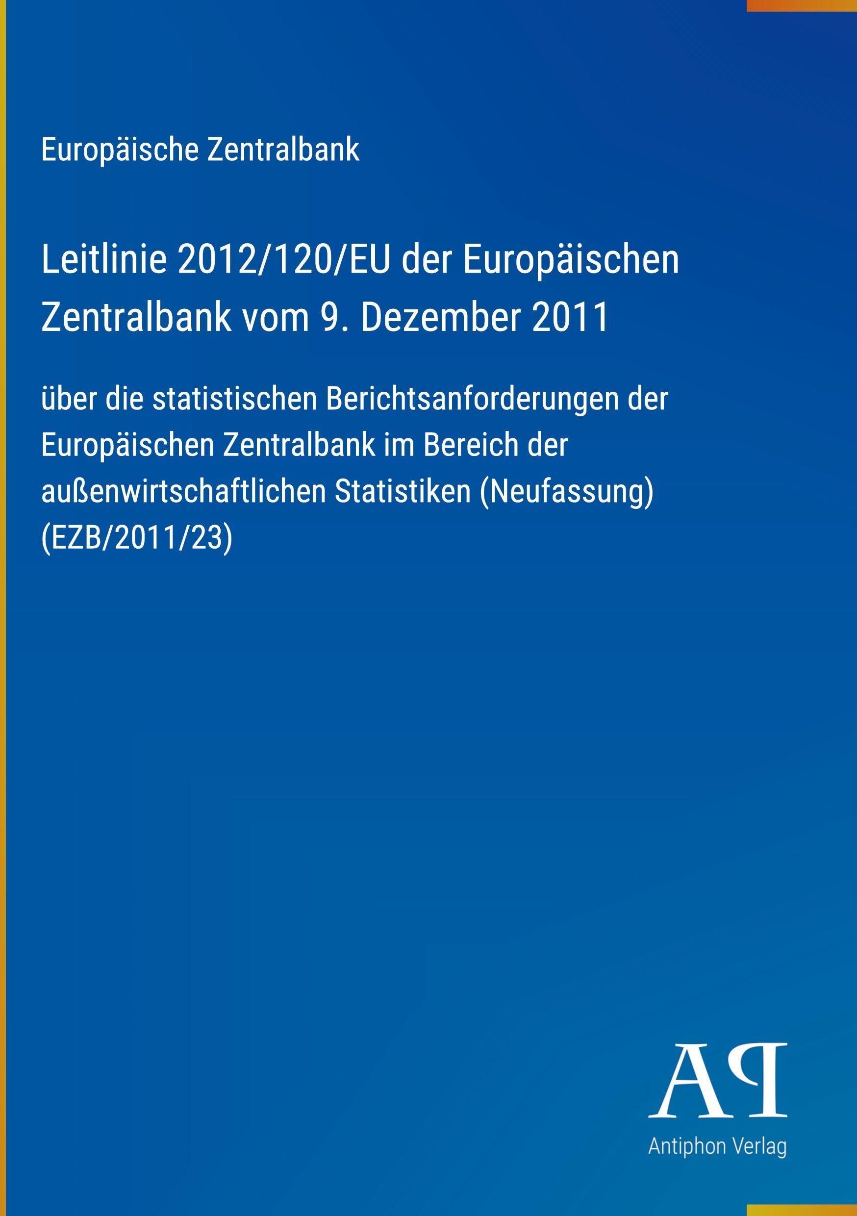 Leitlinie 2012/120/EU der Europäischen Zentralbank vom 9. Dezember 2011