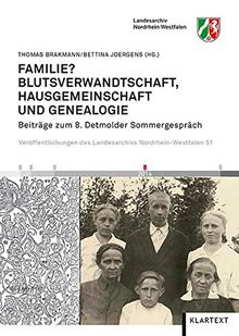 Familie? Blutsverwandtschaft, Hausgemeinschaft und Genealogie: Beiträge zum 8. Detmolder Sommergespräch