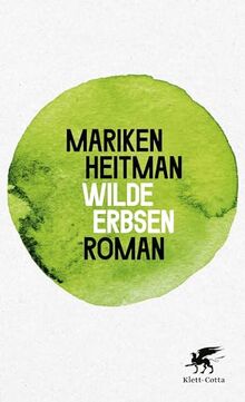 Wilde Erbsen: Roman