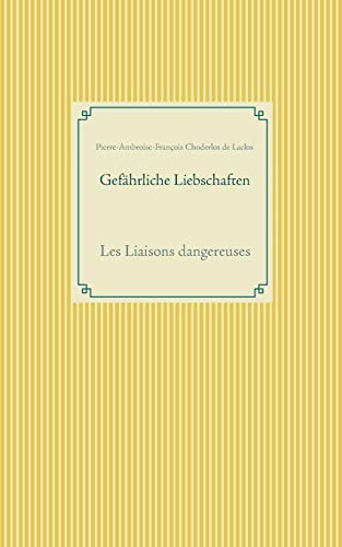 Gefährliche Liebschaften: Les Liaisons dangereuses