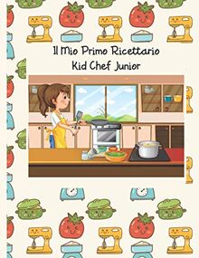 Il Mio Primo Ricettario: Kid Chef Junior - Edizione per Ragazze