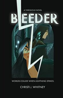 Bleeder: A Threshold Novel (The Threshold Novels)