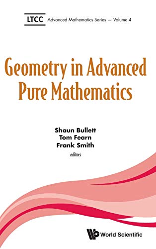 Geometry in Advanced Pure Mathematics (Ltcc Advanced Mathematics, Band 4)