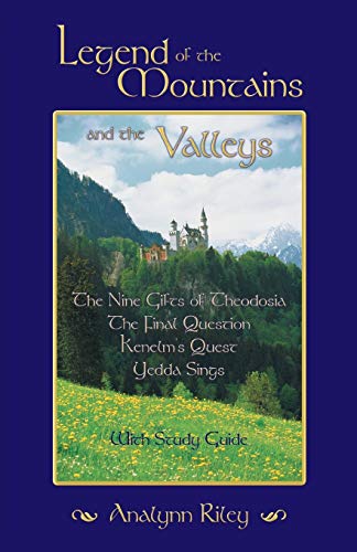 Legend of the Mountains and the Valleys: The Nine Gifts of Theodosia, The Final Question, Kenelm's Quest, Yedda Sings