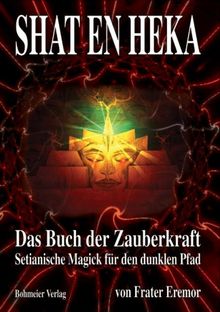 SHAT EN HEKA: Setianische Magick für den dunklen Pfad