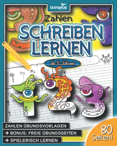 Zahlen schreiben lernen ab 5 Jahren: Die Zahlen-Ungeheuer von 1-10! Das Vorschule-Übungsheft für Bewegungsabläufe mit viel Lern- & Malspaß und tollen ... für die Vorschule und Grundschule, Band 3)