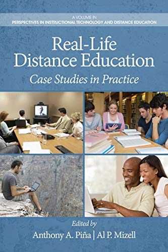 Real-Life Distance Education: Case Studies in Practice (Perspectives in Instructional Technology and Distance Education)
