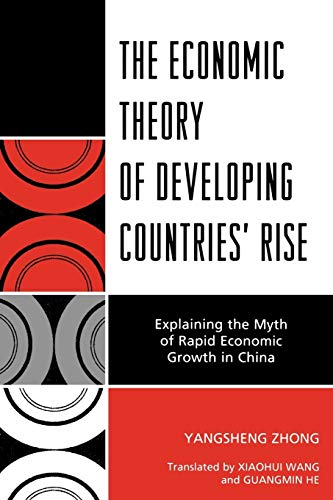 The Economic Theory of Developing Countries' Rise: Explaining the Myth of Rapid Economic Growth in China