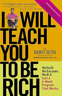 I Will Teach You To Be Rich (2nd Edition): No guilt, no excuses - just a 6-week programme that works