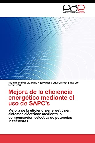 Mejora de la eficiencia energética mediante el uso de SAPC's: Mejora de la eficiencia energética en sistemas eléctricos mediante la compensación selectiva de potencias ineficientes