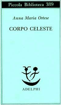 Corpo celeste von Ortese, Anna M. | Buch | Zustand sehr gut
