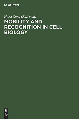 Mobility and recognition in cell biology: Proceedings of a FEBS Lecture Course held at the University of Konstanz, West Germany, September 6–10, 1982