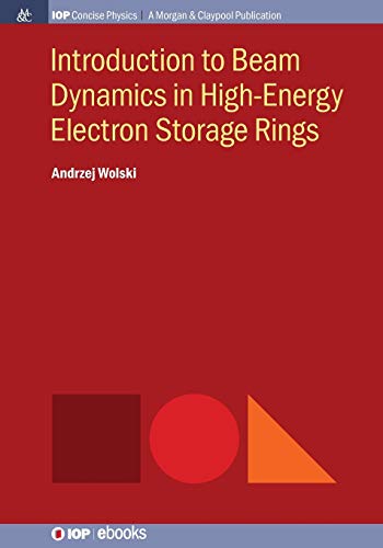Introduction to Beam Dynamics in High-Energy Electron Storage Rings (Iop Concise Physics)