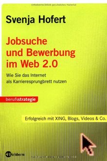 Jobsuche und Bewerbung im Web 2.0: Wie Sie das Internet als Karrieresprungbrett nutzen
