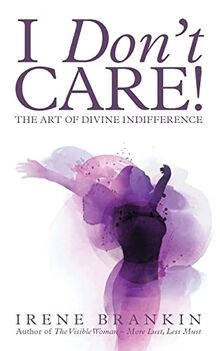 I Don't Care: The Art of Divine Indifference