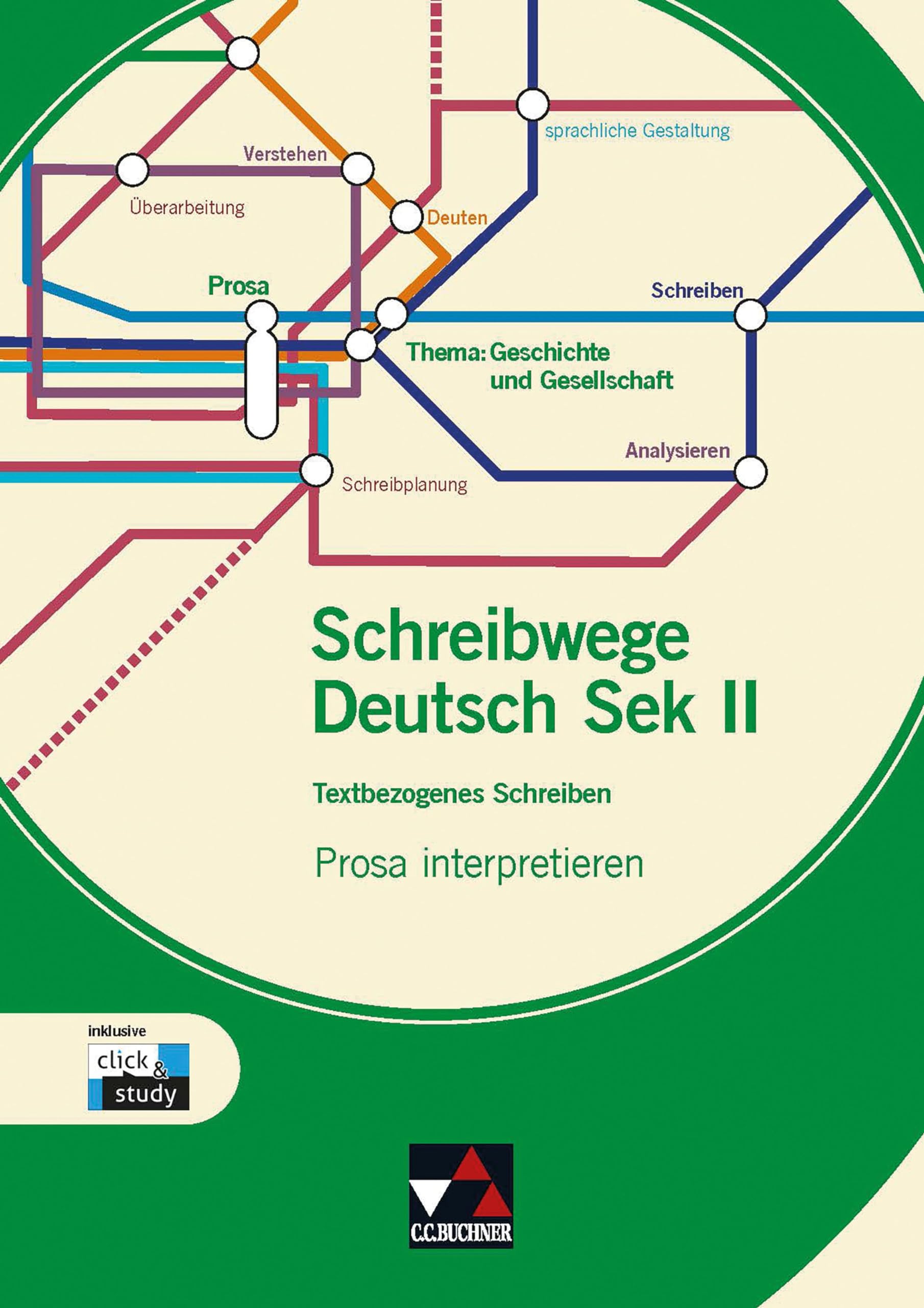 Schreibwege Deutsch / Prosa interpretieren: Schreibtraining für die Sekundarstufe II / inkl. digitaler Lernmodule in click & study (Schreibwege Deutsch: Schreibtraining für die Sekundarstufe II)