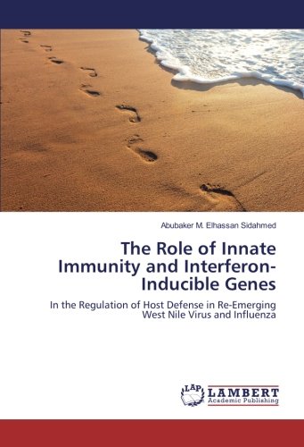 The Role of Innate Immunity and Interferon-Inducible Genes: In the Regulation of Host Defense in Re-Emerging West Nile Virus and Influenza