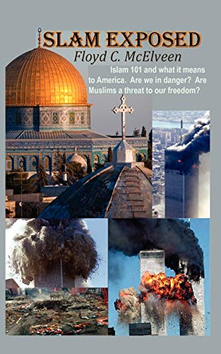 Islam Exposed: Islam 101 and what it meas to America. Are we in Danger? Are Muslims a threat to our freedom?