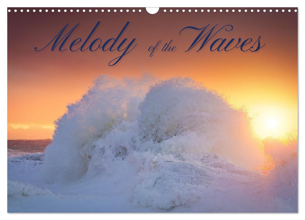 Melody of the waves (Wall Calendar 2026 DIN A3 landscape), CALVENDO 12 Month Wall Calendar: Captivating sea waves at sunrise