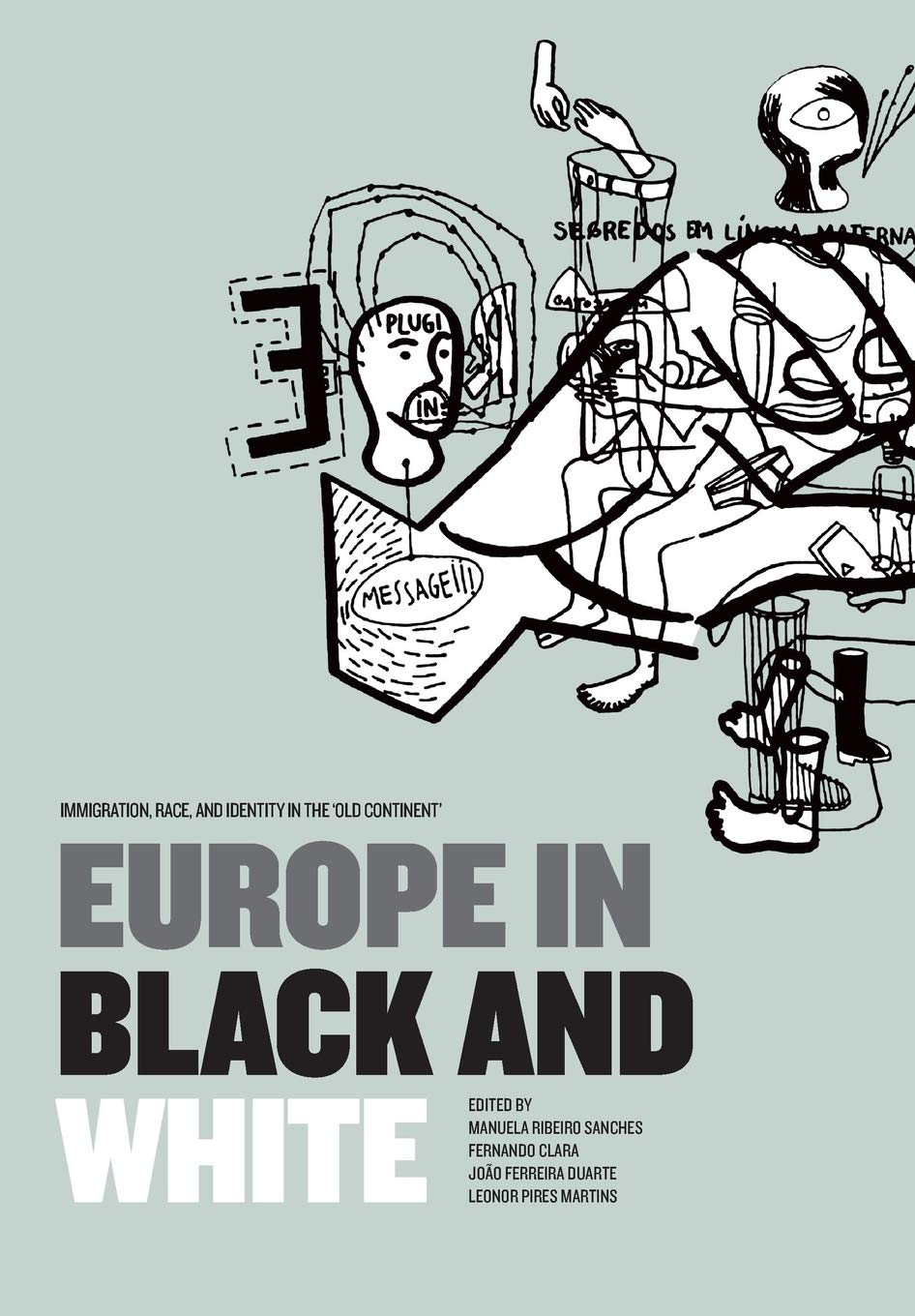 Europe in Black and White: Immigration, Race, and Identity in the 'Old Continent'