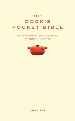 The Cook's Pocket Bible: Every culinary rule of thumb at your fingertips (Pocket Bibles)