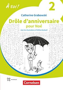 À toi ! - Ausgabe 2022 - Band 2: Drôle d‘anniversaire - Lektüre - Mit Hörbuch und Arbeitsblättern online