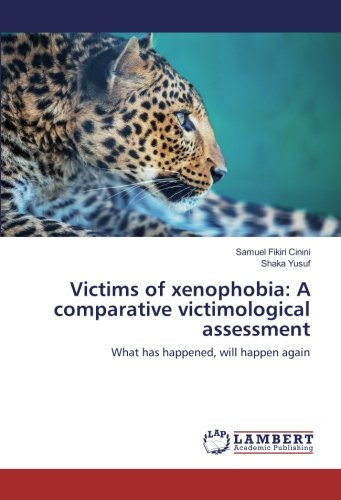 Victims of xenophobia: A comparative victimological assessment: What has happened, will happen again